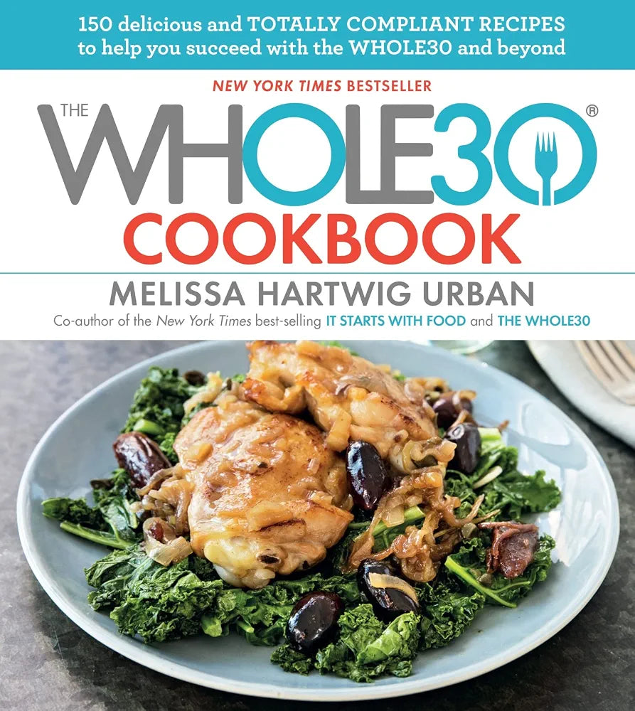 The Whole30 Cookbook: 150 Delicious and Totally Compliant Recipes to Help You Succeed with the Whole30and Beyond
Book by Melissa Hartwig Urban