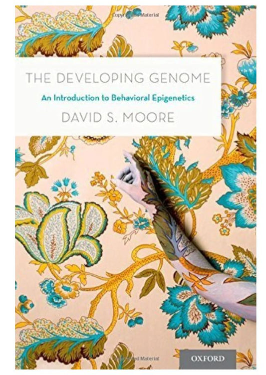The Developing Genome: An Introduction to Behavioral Epigenetics
Book by David S. Moore