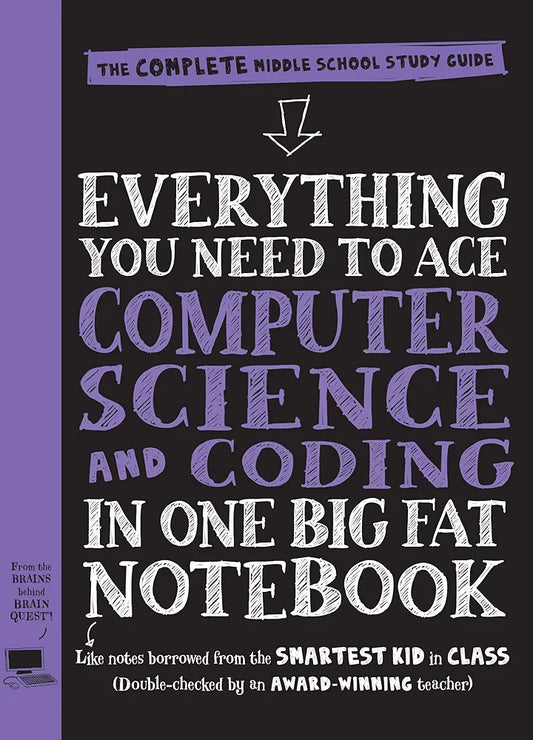 Everything You Need to Ace Computer Science and Coding in One Big Fat Notebook: The Complete Middle School Study Guide (Big Fat Notebooks)
Book by Grant Smith