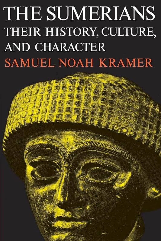 The Sumerians
Book by Samuel Noah Kramer