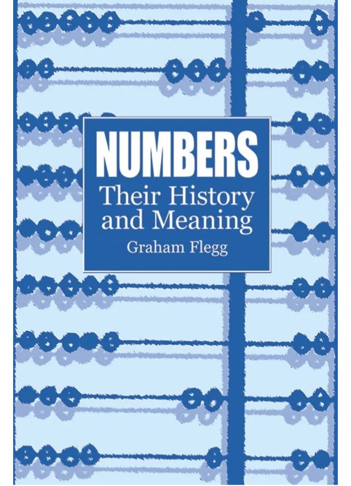 Numbers: Their History and Meaning — Graham Flegg