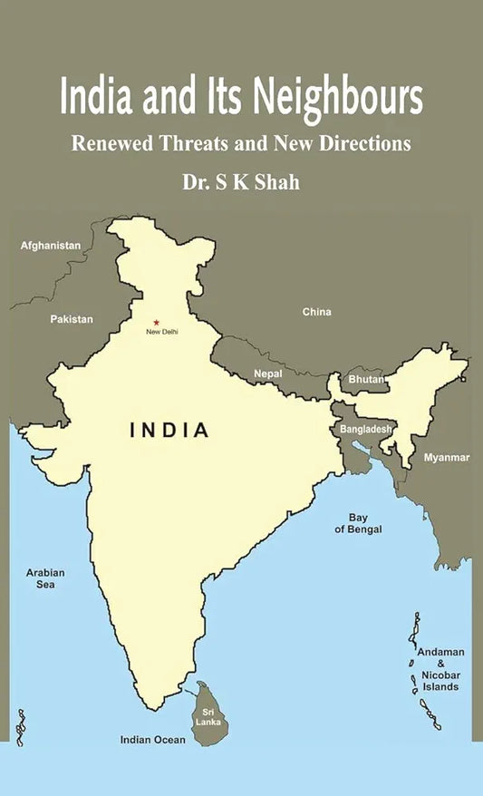 India and Its Neighbours — Dr. S. K. Shah