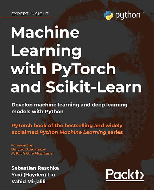 Machine Learning with PyTorch and Scikit-Learn by Sebastian Raschka