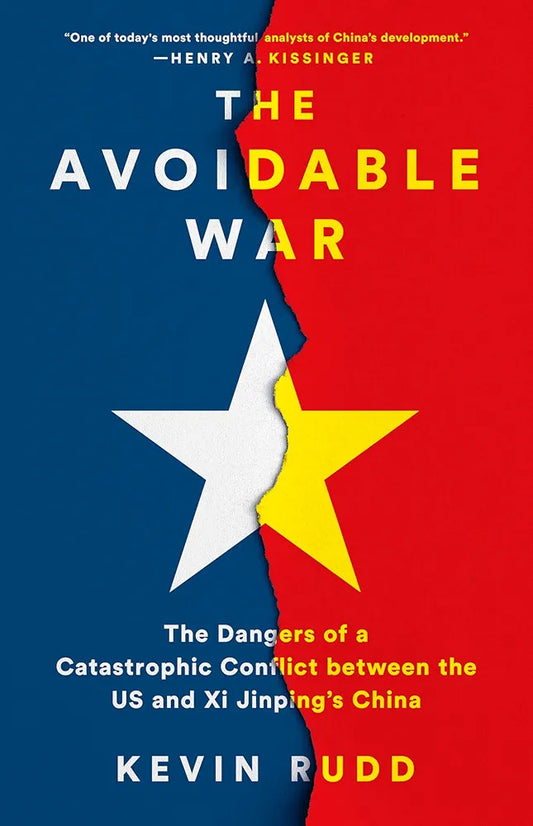 The Avoidable War — Kevin Rudd