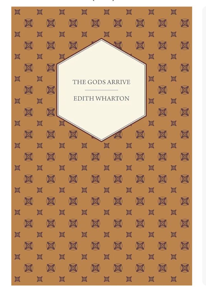 The Gods Arrive
Book by Edith Wharton
