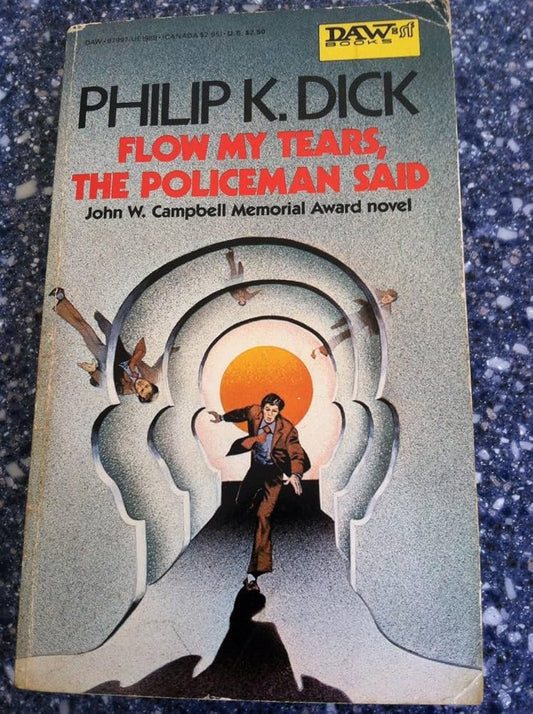 Flow My Tears, the Policeman Said by Philip K. Dick