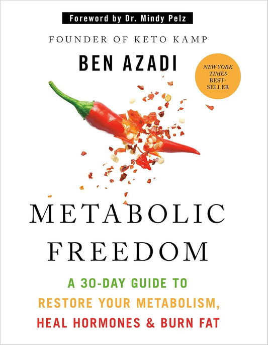 Metabolic Freedom: A 30-Day Guide to Restore Your Metabolism, Heal Hormones & Burn Fat by Ben Azadi