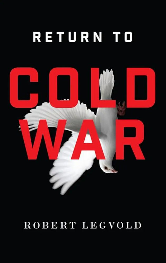 Return to Cold War
Book by Robert Legvold