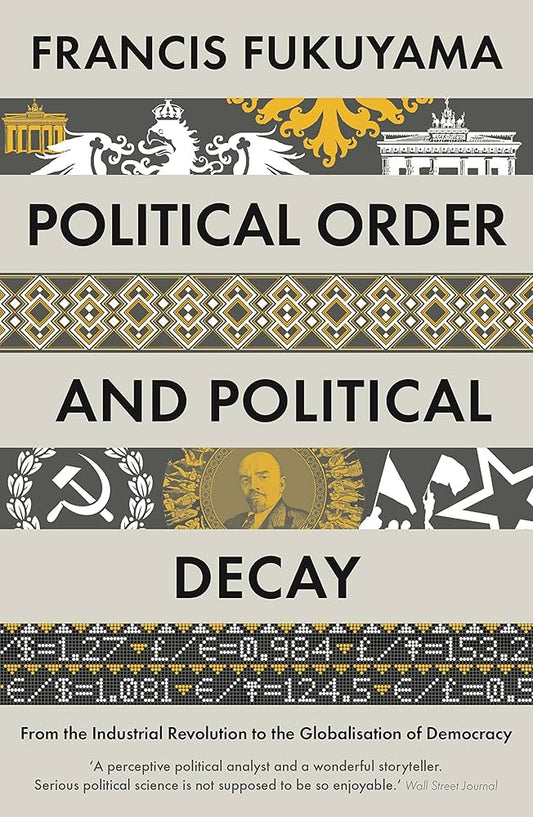 Political Order and Political Decay
Book by Francis Fukuyama