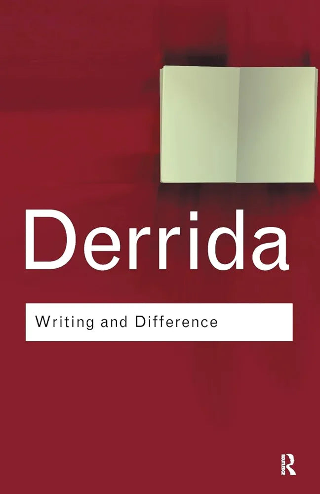 Writing and Difference by Jacques Derrida