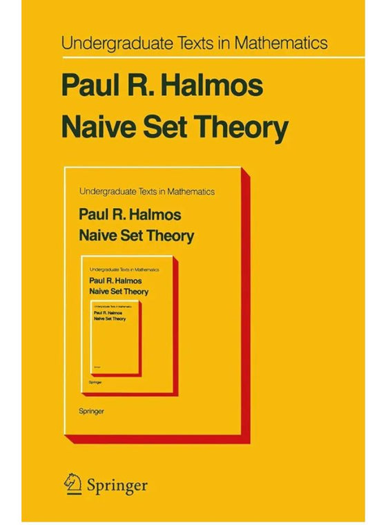 Naive Set Theory
Textbook by Paul Halmos
