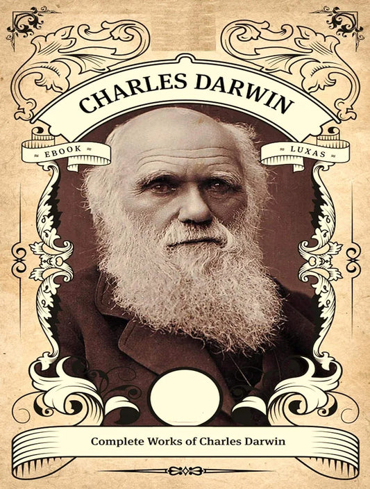 The Complete Works of Charles Darwin by  Charles Darwin