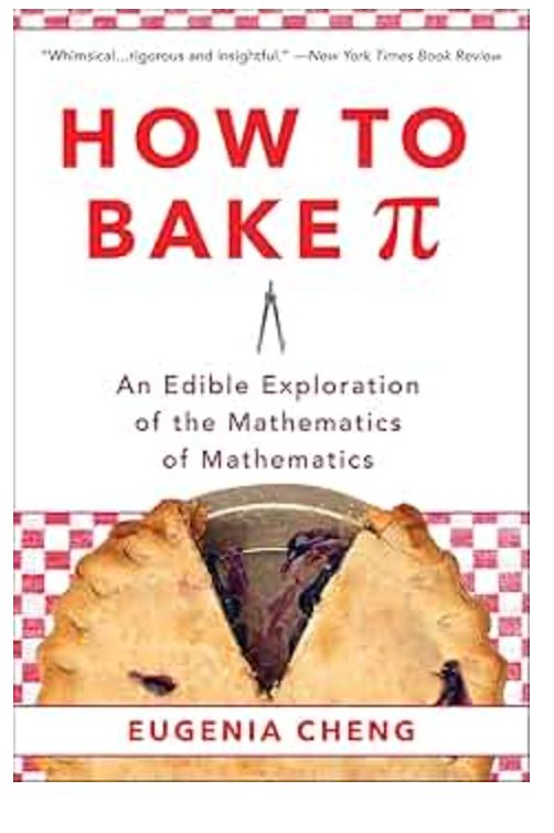 How to Bake Pi
Book by Eugenia Cheng