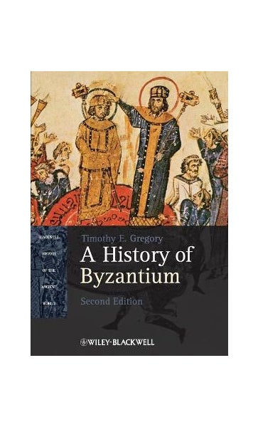 A History of Byzantium
Book by Timothy E. Gregory