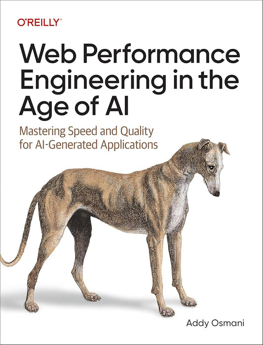 Web Performance Engineering in the Age of AI: Mastering Speed and Quality for AI-Generated Applications
Book by Addy Osmani