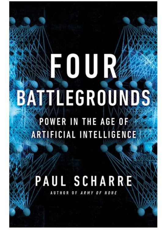 Four Battlegrounds: Power in the Age of Artificial Intelligence
Book by Paul Scharre