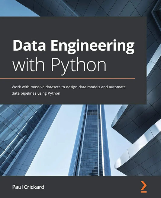 Data Engineering with Python: Work with Massive Datasets to Design Data Models and Automate Data Pipelines Using Python
Book by Paul Crickard