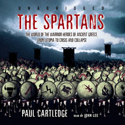 The Spartans: The World of the Warrior-Heroes of Ancient Greece, From Utopia To Crisis and Collapse
Book by Paul Cartledge