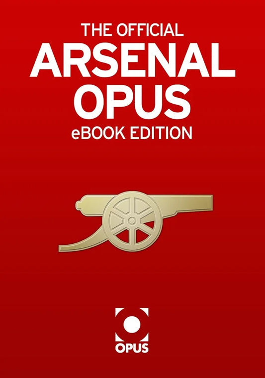 The Official Arsenal Opus by Sue Mott