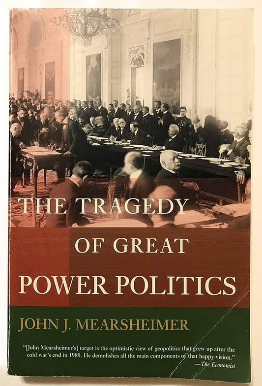 The Tragedy of Great Power Politics by John J. Mearsheimer