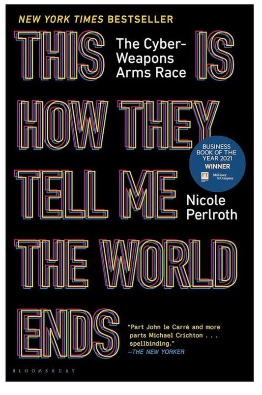 This Is How They Tell Me the World Ends
Book by Nicole Perlroth