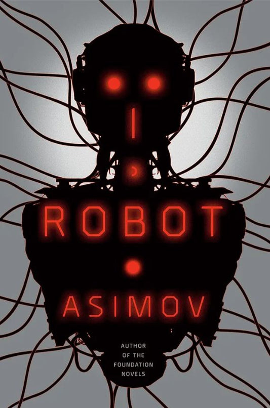 I, Robot
Book by Isaac Asimov