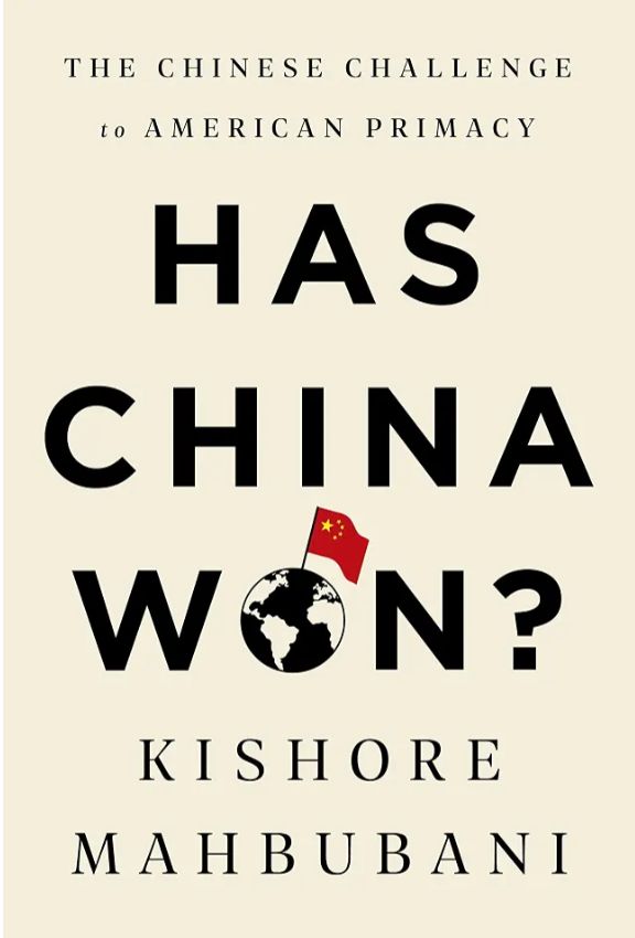 Has China Won? The Chinese Challenge to American Primacy
Book by Kishore Mahbubani