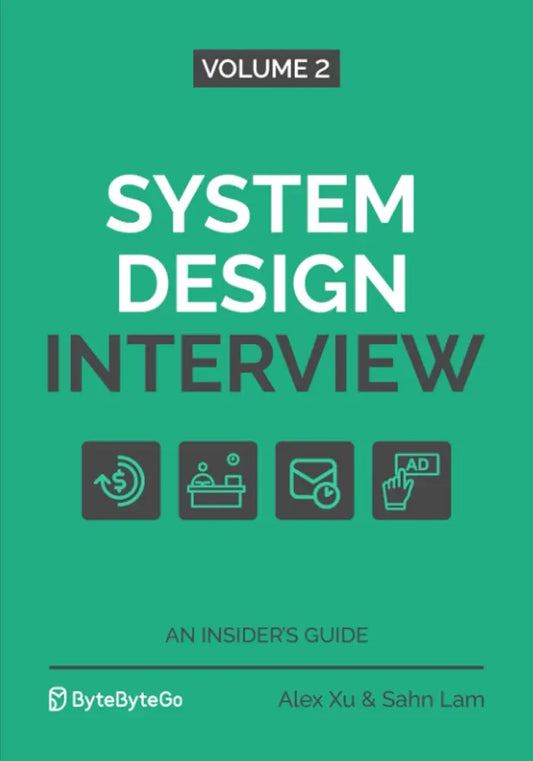 System Design Interview - An Insider's Guide: Volume 2
Book by Alex Xu and Sahn Lam