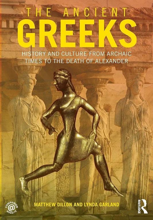 The Ancient Greeks: History and Culture Book by various editions