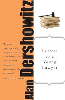 Letters to a young lawyer
Book by Alan Dershowitz