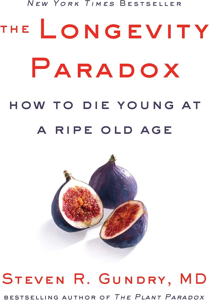 The Longevity Paradox: How to Die Young at a Ripe Old Age
Book by Steven Gundry