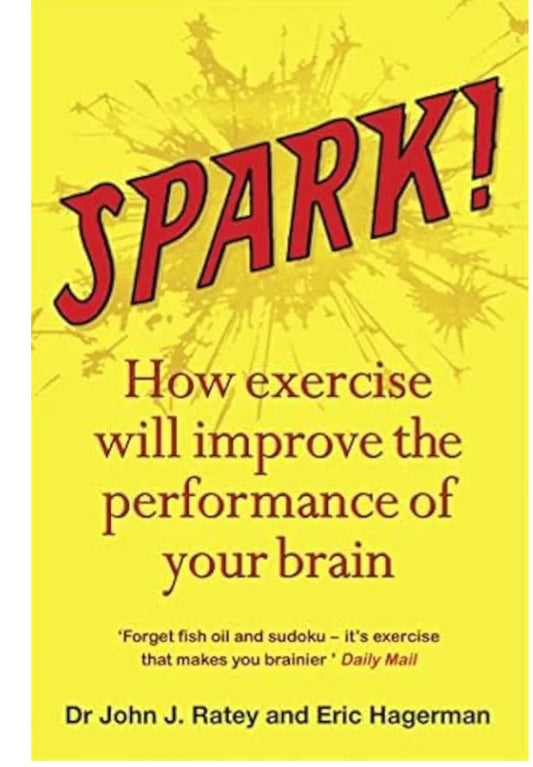 Spark: The Revolutionary New Science of Exercise and the Brain
Book by John Ratey