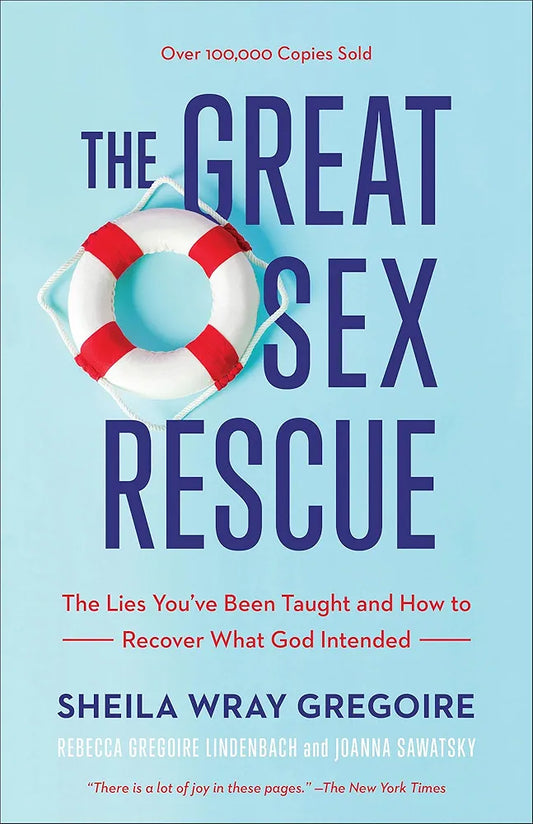 The Great Sex Rescue: The Lies You've Been Taught and How to Recover What God Intended | Restore Passion in Christian Marriage | Biblical Relationship Book for Couples by Sheila Wray Gregoire