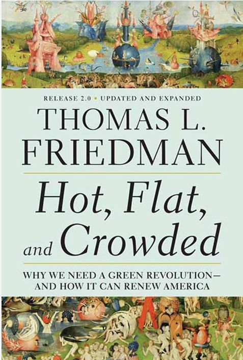 Hot, Flat, and Crowded: Why We Need a Green Revolution - and How It Can Renew America
Book by Thomas Friedman