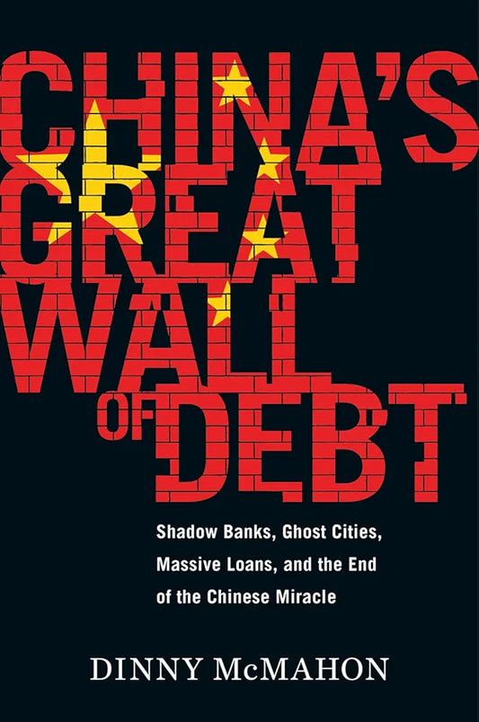 China's Great Wall of Debt: Shadow Banks, Ghost Cities, Massive Loans and the End of the Chinese Miracle
Book by Dinny McMahon