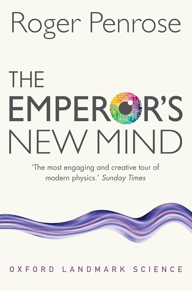 The Emperor's New Mind by Roger Penrose