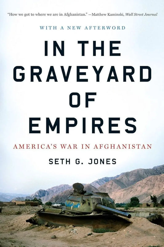 In the Graveyard of Empires: America's War in Afghanistan
Book by Seth Jones