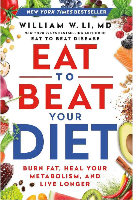 Eat to Beat Your Diet: Burn Fat, Heal Your Metabolism, and Live Longer
Book by Dr. med. William W. Li