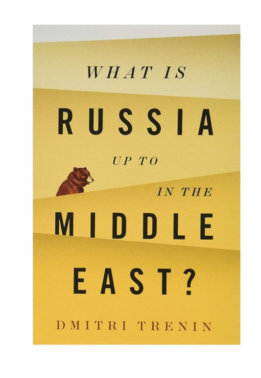 What is Russia Up to in the Middle East?
Book by Dmitri Trenin