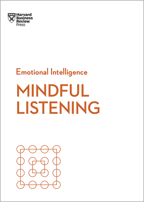 Mindful Listening (HBR Emotional Intelligence)