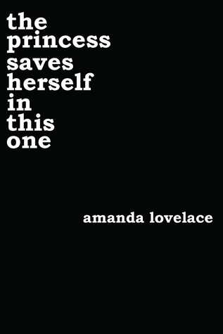 The Princess Saves Herself in This One
 Book by Amanda Lovelace