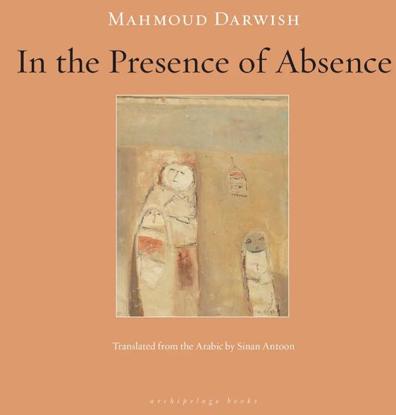 In the Presence of Absence
Book by Mahmoud Darwish