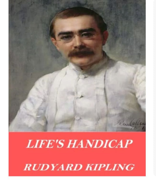 Life's Handicap
Book by Rudyard Kipling