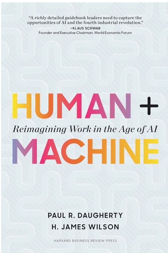 Human + Machine: Reimagining Work in the Age of AI
Book by H. James R. Wilson and Paul Daugherty