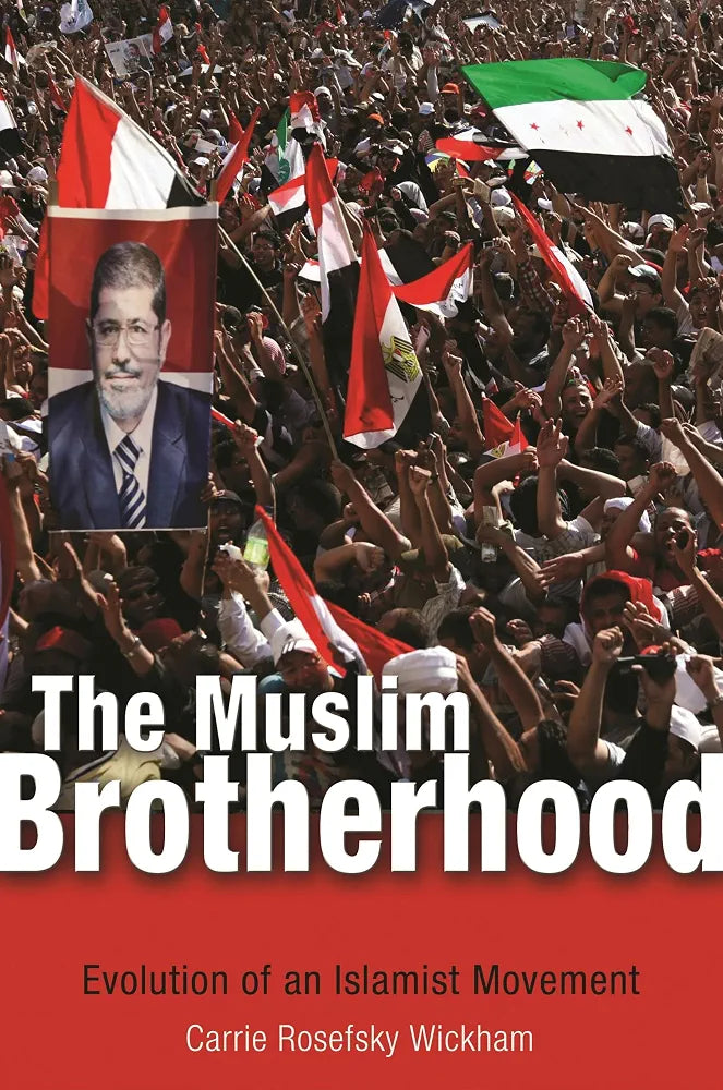 The Muslim Brotherhood: Evolution of an Islamist Movement
Book by Carrie Rosefsky Wickham