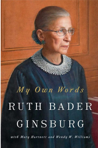 My Own Words
Book by Mary Hartnett, Ruth Bader Ginsburg, and Wendy W. Williams