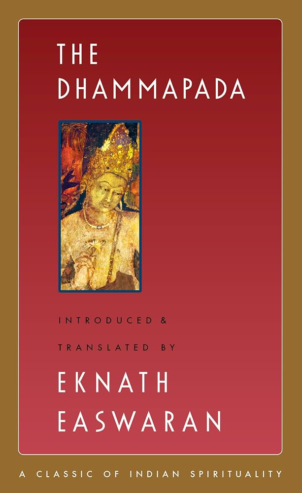 The Dhammapada by Eknath Easwaran (trans.)