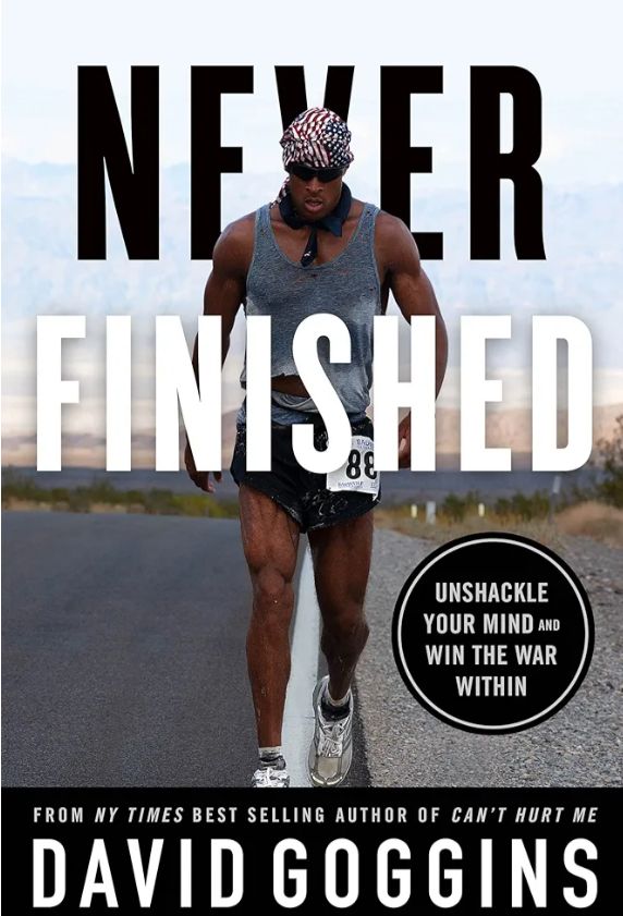 Never Finished: Unshackle Your Mind and Win the War Within
Book by David Goggins
