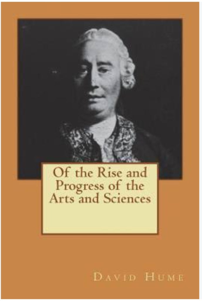 Of the Rise and Progress of the Arts and Sciences by David Hume