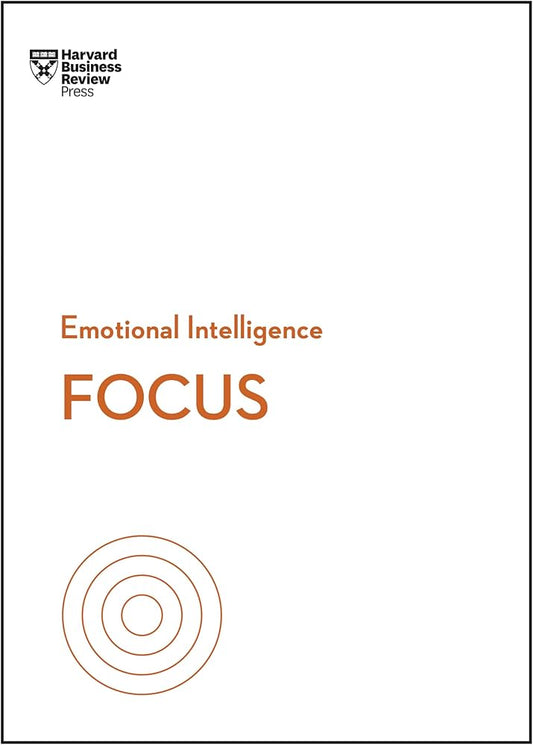 Focus — HBR Emotional Intelligence 